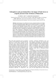 Lithospheric scale gravitational flow: the impact of body forces on orogenic processes from Archaean to Phanerozoic PATRICE F. REY1 & GREGORY HOUSEMAN2 1 School of Geosciences, The University of Sydney, NSW 2006 and Dept