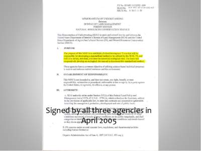 Signed by all three agencies in April 2005 Dan Caudle Jeff DiBenedetto Ecologist