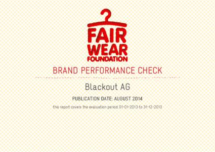 BRAND PERFORMANCE CHECK Blackout AG PUBLICATION DATE: AUGUST 2014 this report covers the evaluation periodto  ABOUT THE BRAND PERFORMANCE CHECK