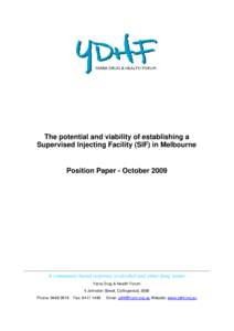 The potential and viability of establishing a Supervised Injecting Facility (SIF) in Melbourne Position Paper - October[removed]A community based response to alcohol and other drug issues