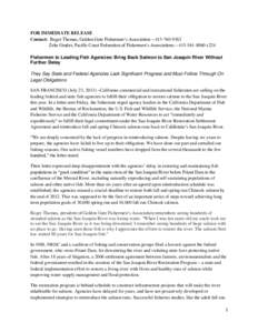FOR IMMEDIATE RELEASE Contact: Roger Thomas, Golden Gate Fishermen’s Association – [removed]Zeke Grader, Pacific Coast Federation of Fishermen’s Associations – [removed]x224 Fishermen to Leading Fish Agen