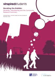 Bursting the Bubble: Students, Volunteering and the Community Research Summary Georgina Brewis, Jennifer Russell and Clare Holdsworth November 2010
