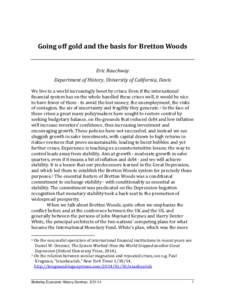 Going off gold and the basis for Bretton Woods Eric Rauchway Department of History, University of California, Davis We live in a world increasingly beset by crises. Even if the international financial system has on the w