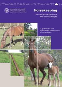 Horsekeeping on small properties in the Mount Lofty Ranges A guide to the land management responsibilities