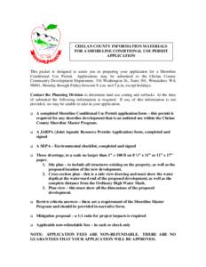 CHELAN COUNTY INFORMATION MATERIALS FOR A SHORELINE CONDITIONAL USE PERMIT APPLICATION This packet is designed to assist you in preparing your application for a Shoreline Conditional Use Permit. Applications may be submi