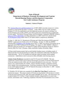 State of Hawaii Department of Business, Economic Development and Tourism Hawaii Housing Finance and Development Corporation Tax Credit Assistance Program Summary / Status of Projects The American Recovery and Reinvestmen