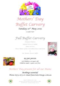 Mothers’ Day Buffet Carvery Sunday 10th May00pm Start  Full Buffet Carvery