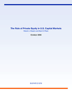 The Role of Private Equity in U.S. Capital Markets Robert J. Shapiro and Nam D. Pham October[removed]S O NEC O N