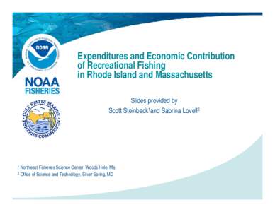 Expenditures and Economic Contribution of Recreational Fishing in Rhode Island and Massachusetts Slides provided by Scott Steinback1and Sabrina Lovell2