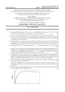 Tentamen: 2013–01–16 kl 0800 –1300 FMS 035 — Matematisk statistik AK f¨or M, 7.5 hp Matematisk statistik  Till Del A skall endast svar l¨amnas. Samtliga svar skall skrivas p˚a ett och samma papper.