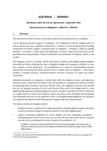 AUSTRALIA   |   NORWAY  Submission under the Cancun Agreements | September 2011  Enhanced action on Mitigation | AWG‐LCA | AWG‐KP  I.   Overview 