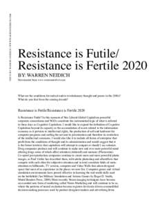 T EX TS BY WA R R EN N EI DICH | W W W.WA R R EN N EI DICH.COM  Resistance is Futile/ Resistance is Fertile 2020 BY: WARREN NEIDICH Downloaded from www.warrenneeidich.com