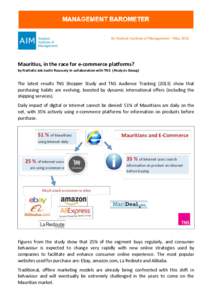 By Analysis Institute of Management – MayMauritius, in the race for e-commerce platforms? by Nathalie Job Joelle Roussety in collaboration with TNS (Analysis Group)  The latest results TNS Shopper Study and TNS 