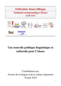 Fédération Alsace bilingue Verband zweisprachiges Elsass (FAB-VZE) Une nouvelle politique linguistique et culturelle pour l’Alsace