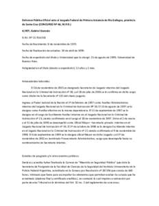 Defensor Público Oficial ante el Juzgado Federal de Primera Instancia de Río Gallegos, provincia  de Santa Cruz (CONCURSO Nº 46, M.P.D.)  4) REY, Gabriel Gonzalo   