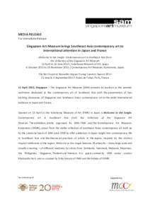 MEDIA RELEASE For Immediate Release Singapore Art Museum brings Southeast Asia contemporary art to international attention in Japan and France Welcome to the Jungle: Contemporary art in Southeast Asia from