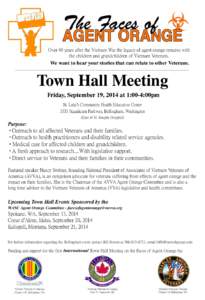 Over 40 years after the Vietnam War the legacy of agent orange remains with the children and grandchildren of Vietnam Veterans. We want to hear your stories that can relate to other Veterans.  Town Hall Meeting