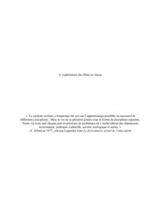 L’exploitation des films en classe  « Le système scolaire a longtemps été axé sur l’apprentissage parallèle ou successif de différentes disciplines. Mais la vie ne se présente jamais sous la forme de discipli