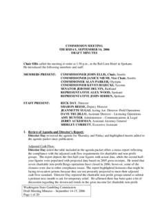 COMMISSION MEETING THURSDAY, SEPTEMBER 14, 2006 DRAFT MINUTES Chair Ellis called the meeting to order at 1:30 p.m., at the Red Lion Hotel in Spokane. He introduced the following members and staff: