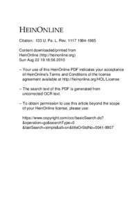 +(,121/,1( Citation: 133 U. Pa. L. Rev[removed]Content downloaded/printed from HeinOnline (http://heinonline.org) Sun Aug 22 19:18:[removed]Your use of this HeinOnline PDF indicates your acceptance