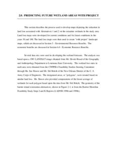 2.0. PREDICTING FUTURE WETLAND AREAS WITH PROJECT  This section describes the process used to develop maps depicting the reduction in land loss associated with Alternatives 1 and 2 on the estuarine wetlands in the study 