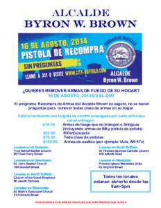 Alcalde BYRON W. BROWN ¿QUIERES REMOVER ARMAS DE FUEGO DE SU HOGAR? 16 DE AGOSTO, 2014 ES EL DIA! El programa Recompra de Armas del Alcalde Brown es seguro, no se haran