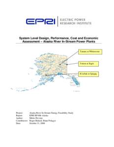 System Level Design, Performance, Cost and Economic Assessment – Alaska River In-Stream Power Plants Tanana at Whitestone  Yukon at Eagle
