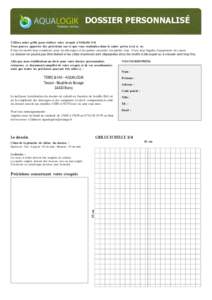 DOSSIER PERSONNALISÉ Utilisez notre grille pour réaliser votre croquis à l’échelle 1/4. Vous pouvez apporter des précisions sur ce que vous souhaitez dans le cadre prévu à cet e et. Evitez les motifs trop comple