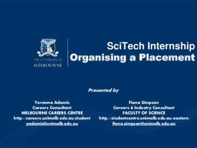 SciTech Internship Organising a Placement Presented by Yovanna Adamis Careers Consultant