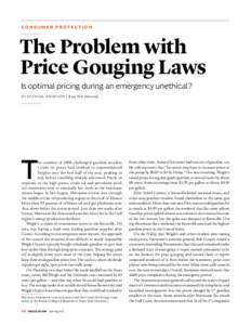Consumer Protection  The Problem with Price Gouging Laws Is optimal pricing during an emergency unethical? By Michael Giberson | Texas Tech University