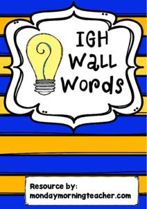 IGH Wall Words Resource by: mondaymorningteacher.com