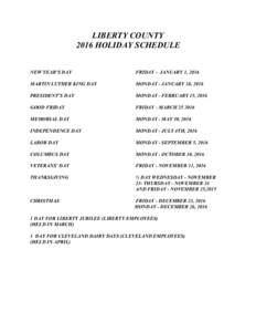 LIBERTY COUNTY 2016 HOLIDAY SCHEDULE NEW YEAR’S DAY FRIDAY - JANUARY 1, 2016