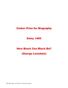 Croker Prize for Biography  Entry 1405 How Black Can Black Be? (George Lonsdale)