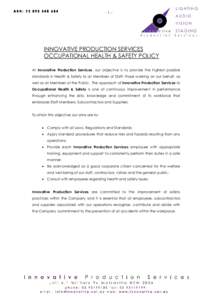 -1–  INNOVATIVE PRODUCTION SERVICES OCCUPATIONAL HEALTH & SAFETY POLICY At Innovative Production Services, our objective is to provide the highest possible standards in Health & Safety to all Members of Staff, those wo