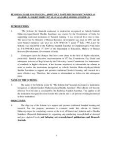 REVISED SCHEME FOR FINANCIAL ASSISTANCE TO INSTITUTIONS RECOGNISED AS ADARSHA SANSKRIT MAHAVIDYALAYAS/ADARSH SHODHA SANSTHANS INTRODUCTION: 1.