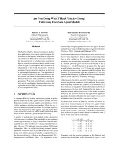 Are You Doing What I Think You Are Doing? Criticising Uncertain Agent Models Stefano V. Albrecht School of Informatics University of Edinburgh