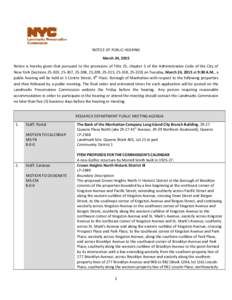 NOTICE OF PUBLIC HEARING March 24, 2015 Notice is hereby given that pursuant to the provisions of Title 25, chapter 3 of the Administrative Code of the City of New York (Sections, 25-307, 25-308, 25,309, 25-313, 2