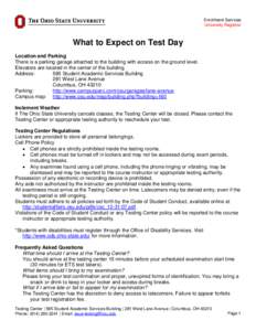 Enrollment Services University Registrar What to Expect on Test Day Location and Parking There is a parking garage attached to the building with access on the ground level.