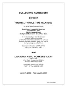 COLLECTIVE AGREEMENT Between HOSPITALITY INDUSTRIAL RELATIONS -on behalf of the Employer HotelsBest Western Langley City Motor Inn Coast Whistler Hotel Pacific Palisades Hotel