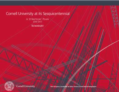 Cornell University at its Sesquicentennial A Strategic Plan 2010–2015 Summary