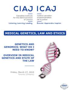 MEDICAL GENETICS, LAW AND ETHICS  GENETICS AND GENOMICS: WHAT DO I NEED TO KNOW? OVERVIEW IN MEDICAL