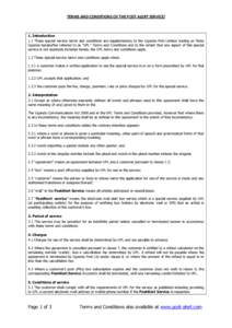 TERMS AND CONDITIONS OF THE POST ALERT SERVICE!  1. Introduction 1.1 These special service terms and conditions are supplementary to the Uganda Post Limited trading as Posta Uganda hereinafter referred to as ”UPL” Te