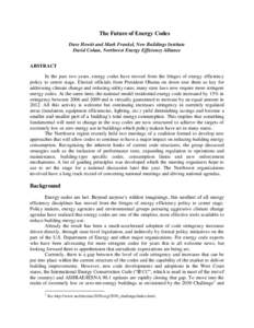 The Future of Energy Codes Dave Hewitt and Mark Frankel, New Buildings Institute David Cohan, Northwest Energy Efficiency Alliance ABSTRACT In the past two years, energy codes have moved from the fringes of energy effici