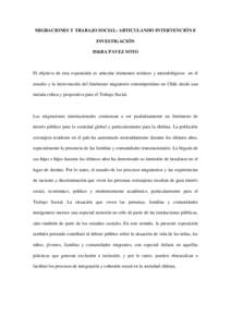 MIGRACIONES Y TRABAJO SOCIAL: ARTICULANDO INTERVENCIÓN E INVESTIGACIÓN ISKRA PAVEZ SOTO El objetivo de esta exposición es articular elementos teóricos y metodológicos en el estudio y la intervención del fenómeno m