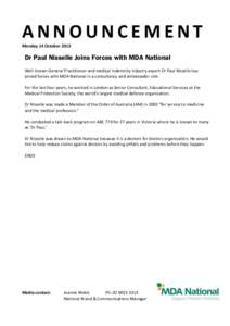 ANNOUNCEMENT Monday 14 October 2013 Dr Paul Nisselle Joins Forces with MDA National Well-known General Practitioner and medical indemnity industry expert Dr Paul Nisselle has joined forces with MDA National in a consulta