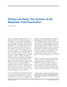 Politics and Policy: The Creation of the Resolution Trust Corporation by Lee Davison* As the U.S. government sought solutions to the S&L crisis in 1989 and set about revamping the