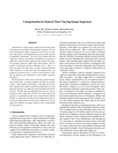 Categorization in Natural Time-Varying Image Sequences Teresa Ko, Stefano Soatto, Deborah Estrin UCLA Vision Lab, Los Angeles, CA {tko, soatto, destrin}@cs.ucla.edu  Abstract