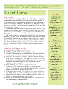 reading: Fluency, rhyming Words, Fact and Fiction / Writing / Visual Arts: expression / Science Process: Classify / Life Science / Social Studies: geography Street Cows Background Everyone knows that real cows don’t co