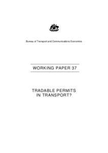 Bureau of Transport and Communications Economics  WORKING PAPER 37 TRADABLE PERMITS IN TRANSPORT?