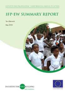 IfP-EW summary report • A  Initiative for Peacebuilding – Early Warning Analysis to Action IfP-EW Summary Report Terri Beswick